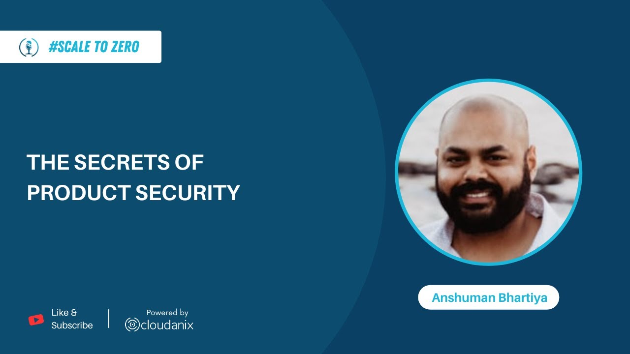 The Secrets of Product Security: Scaling AppSec with Empathy and Secure-by-Default Frameworks with Anshuman Bhartiya