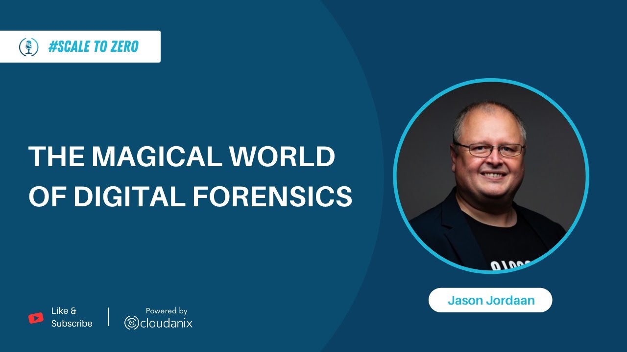 The Magical World of Digital Forensics: From Crime Scenes to Cloud Evidence with Jason Jordaan