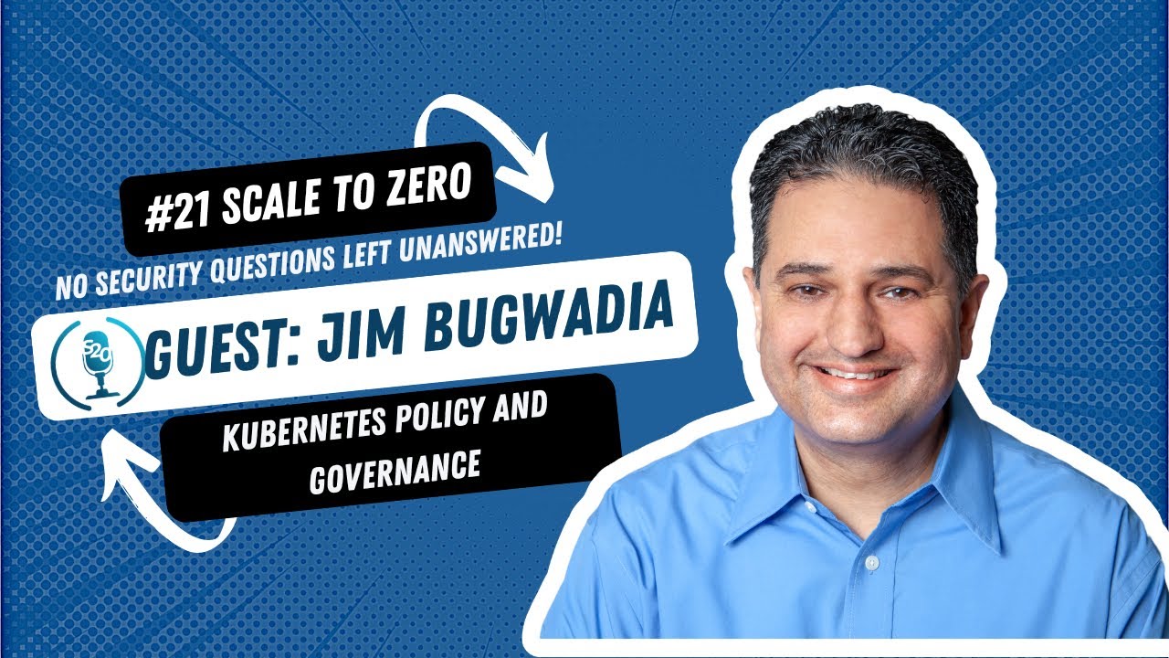 Kubernetes Governance and Policy as Code with Jim Bugwadia