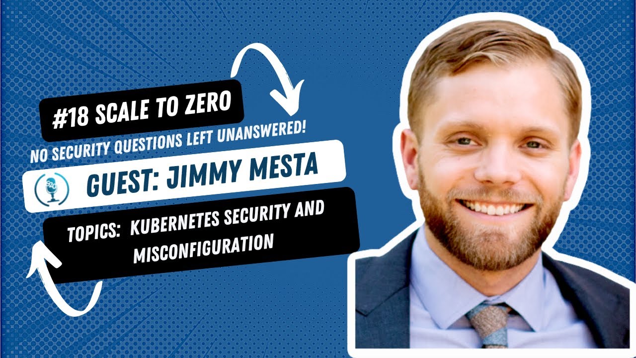 Kubernetes Security and Misconfigurations: A Practitioner's Guide with Jimmy Mesta