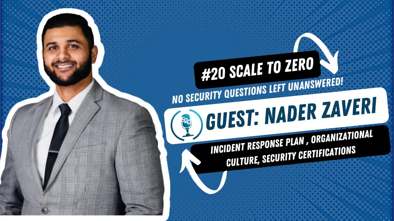 Incident Response, MFA Fatigue, and Building Security Culture with Nader Zaveri