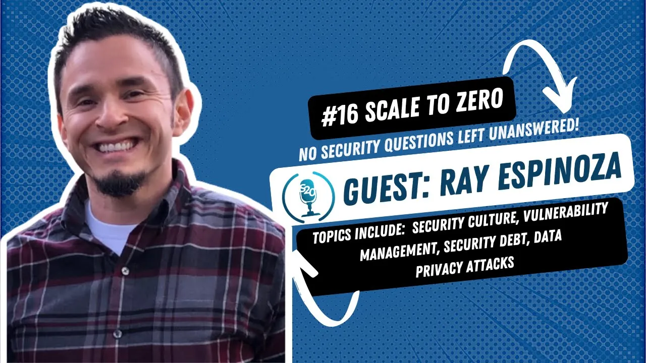 Cloud Vulnerability Management and Empathy-Driven Security Leadership with Ray Espinoza
