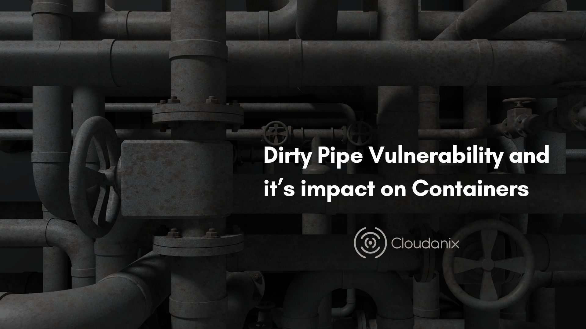 Dirty Pipe Vulnerability and it’s impact on Containers